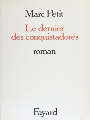 cover image of Le Dernier des conquistadors